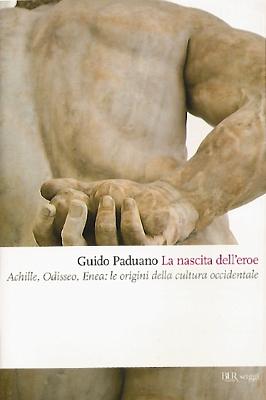 Guido Paduano_La nascita dell_eroe